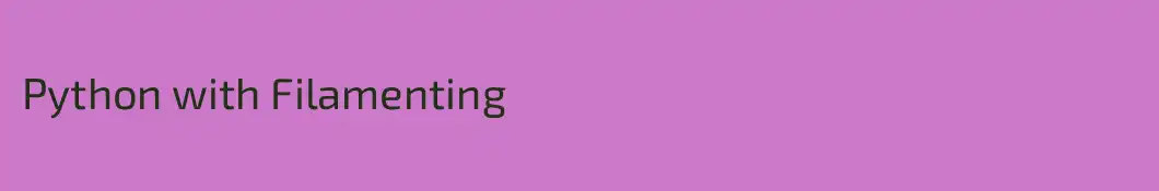 Python with Filamenting